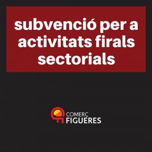 Subvencions per a la participació en activitats firals sectorials, multisectorials i professionals de Catalunya
